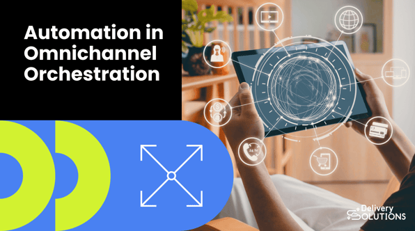 Automation in Omnichannel Orchestration