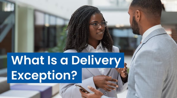 What is a delivery exception?